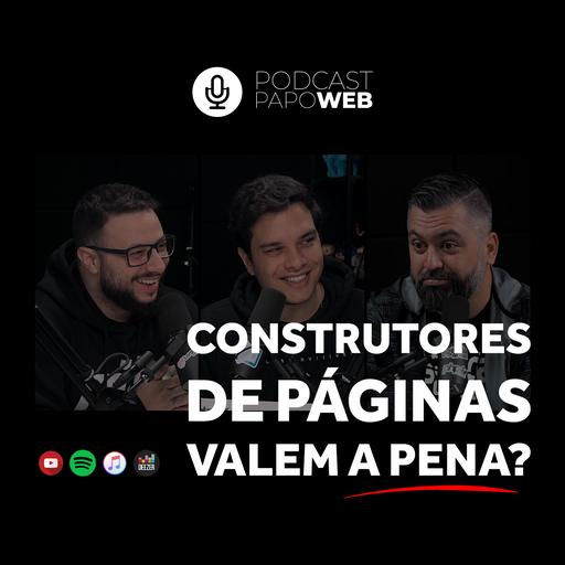 Construtores de páginas valem a pena? | Podcast Papo Web #053