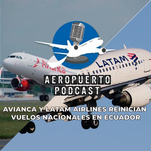 Avianca y Latam Airlines reinician vuelos nacionales en Ecuador