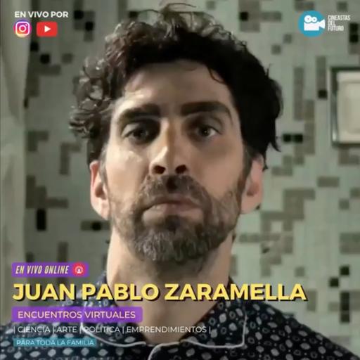 Juan Pablo Zaramella | Encuentros Virtuales | Cineastas del Futuro