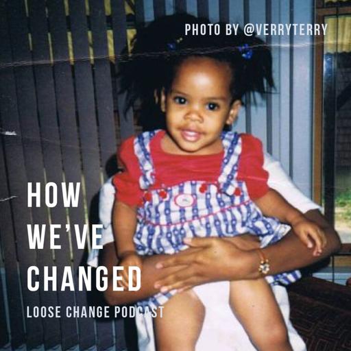 Ep 20 | How We've Changed