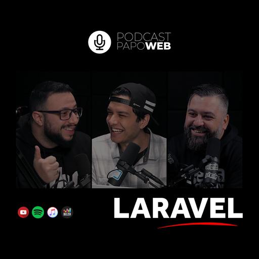O que todo desenvolvedor deveria saber sobre Laravel | Podcast Papo Web #055