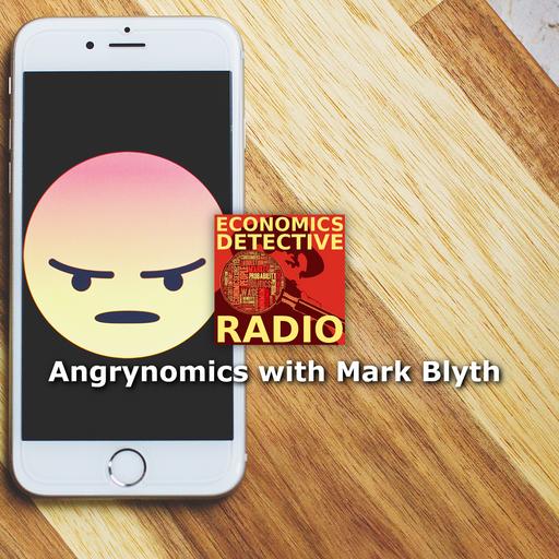 Angrynomics with Mark Blyth