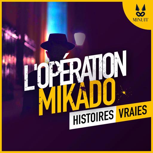 L'Opération Mikado