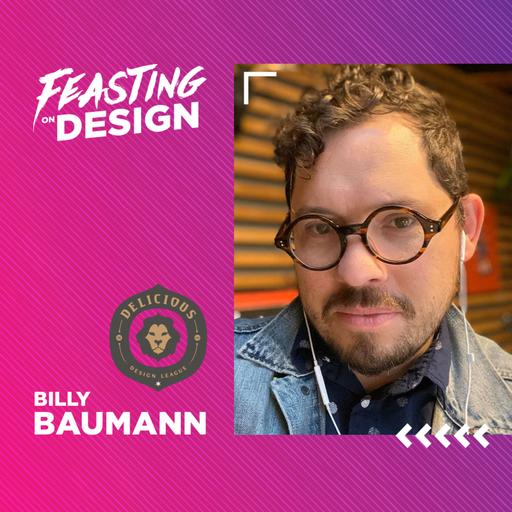 Billy Baumann from Delicious Design League
