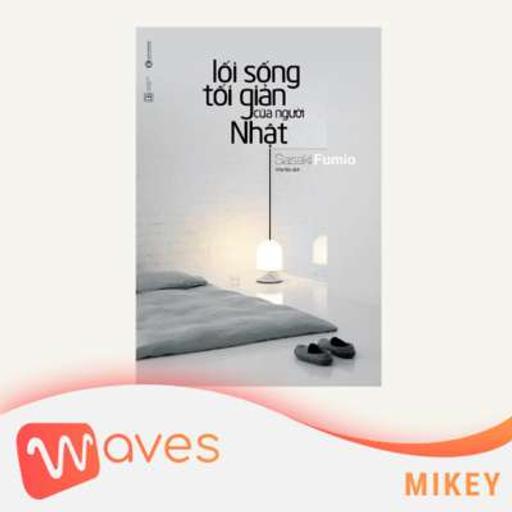 Lối sống tối giản của người Nhật (Goodbye, Things: The New Japanese Minimalism) – Sasaki Fumio