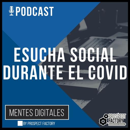 Escucha Social durante el COVID | Mentes Digitales by Prospect Factory