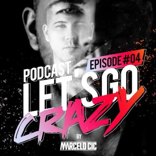 Let's Go Crazy Podcast [ Episode 04 ]