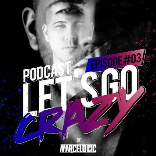 Let's Go Crazy Podcast [ Episode 03 ]