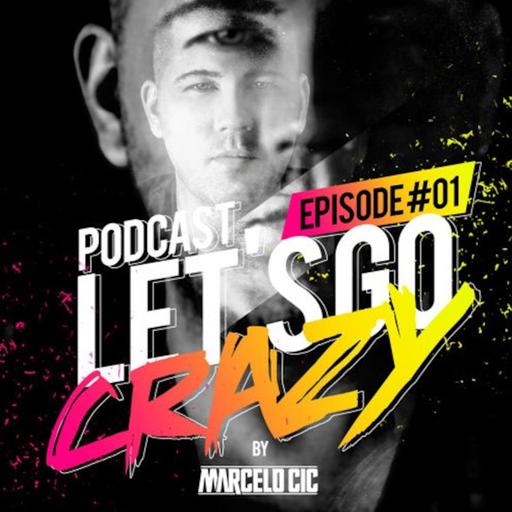 Let's Go Crazy Podcast [ Episode 01 ]