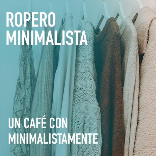 Cómo hacer un ropero minimalista