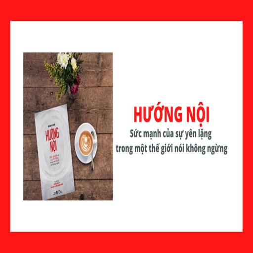 Hướng Nội, sức mạnh của sự yên lặng trong thế giới nói không ngừng