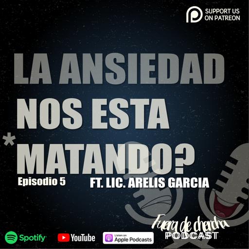 LA ANSIEDAD NOS ESTA MATANDO? -T1 - EP5