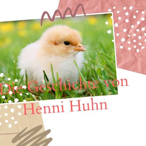 Die Geschichte von Henni Huhn