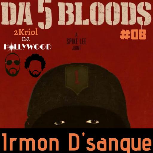 #08 - Da 5 Bloods: Irmon D'sangue