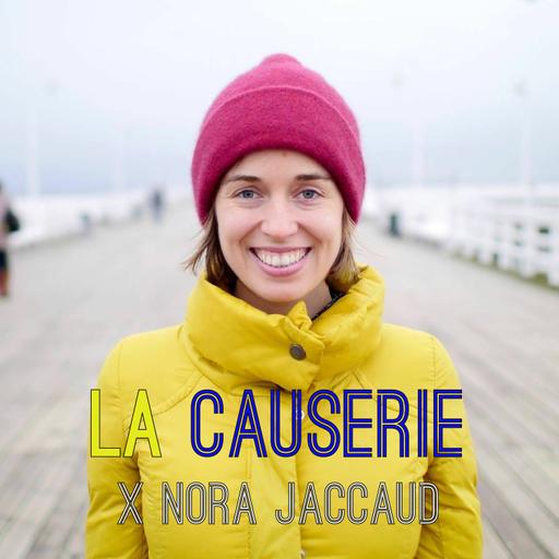 La Causerie - Nora Jaccaud: Everyone is a Story