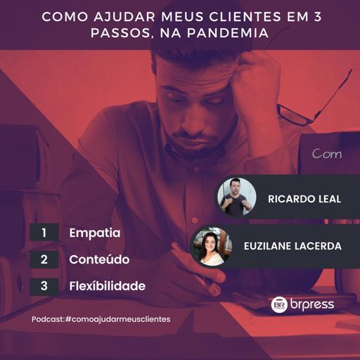 Como ajudar meus clientes em 3 passos, durante a pandemia