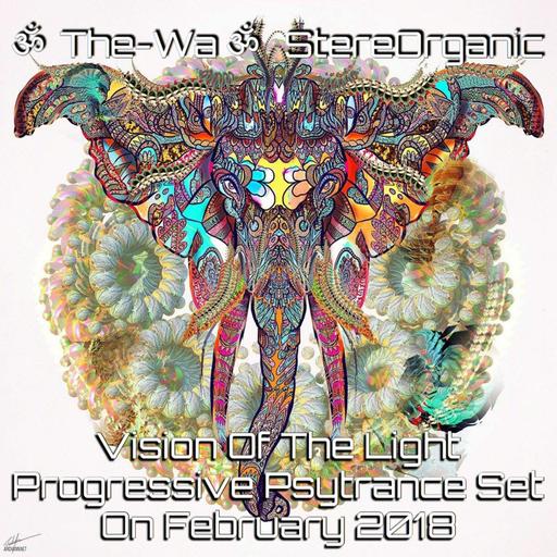 ૐ Vision Of The Light ૐ - Progressive Psytrance Set On February, 2018