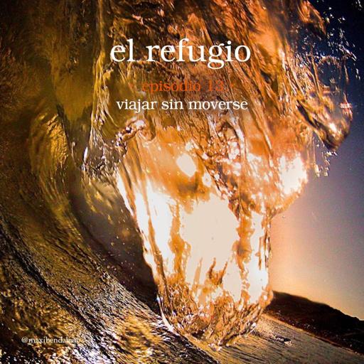 Episodio 13: Viajar sin moverse