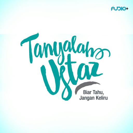 Episode 23 - Derhaka : Tanyalah Ustaz