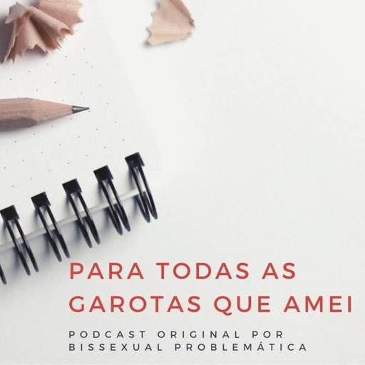 Para todas as garotas que amei