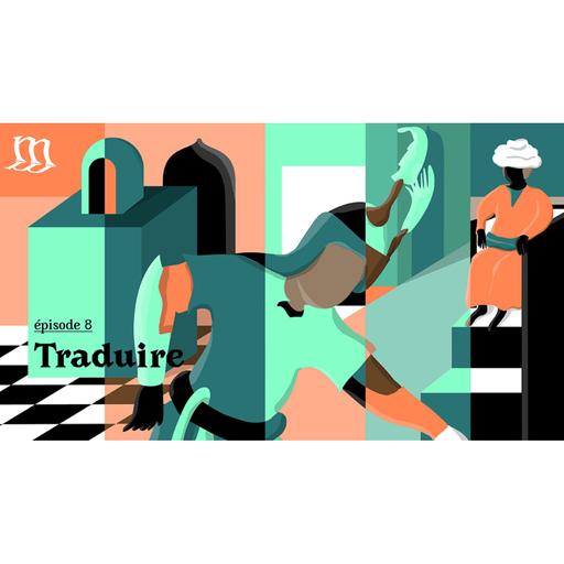 Épisode 8 - La mécanique du livre - Traduire