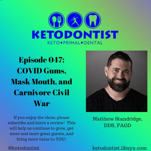 KDP EP 047: COVID gums, Mask Mouth, and Carnivore Civil War