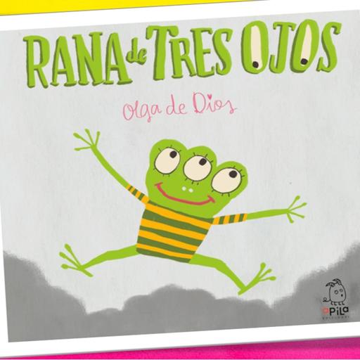 Rana de 3 ojos, cuento infantil de Olga de Dios