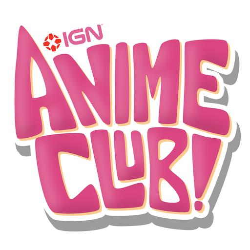 IGN Anime Club Episode 76 - Kallie's Favorite Things