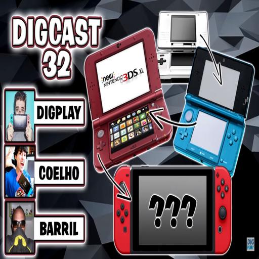 DIGCAST #32 - Nintendo 3DS: Passado, presente e futuro