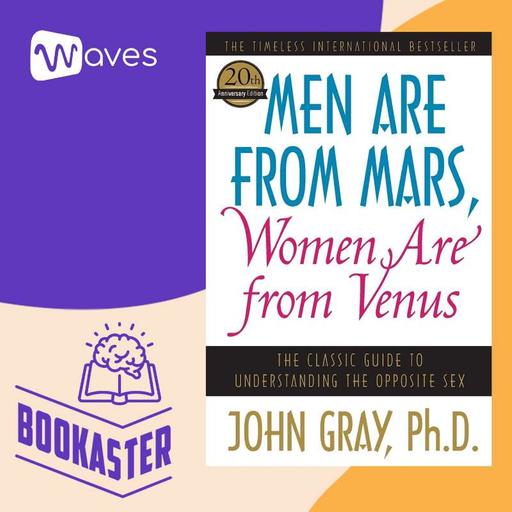 Đàn Ông Sao Hỏa Đàn Bà Sao Kim - Men Are from Mars, Women Are from Venus - John Gray - Tóm Tắt Sách Bookaster
