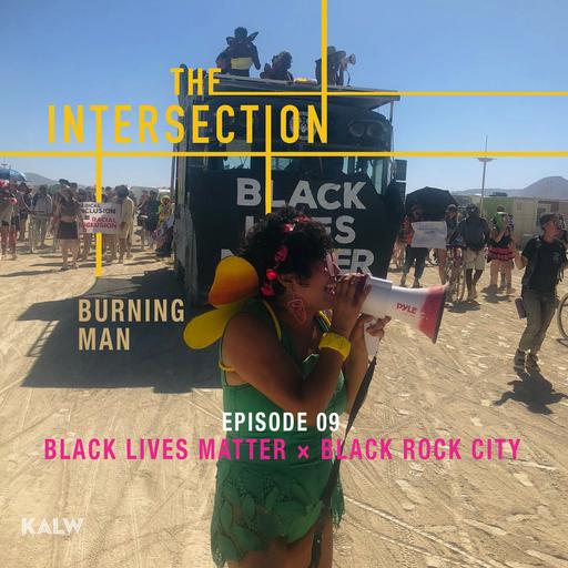S03 E09 - BLACK LIVES MATTER meets BLACK ROCK CITY