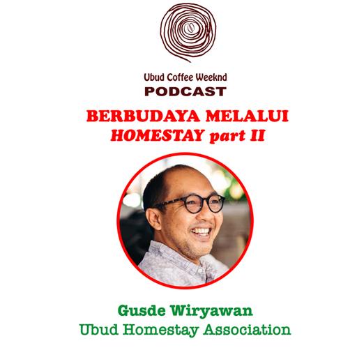 UCW Talk #6 | Eps: Belajar Budaya Bali melalui Homestay - Part 2