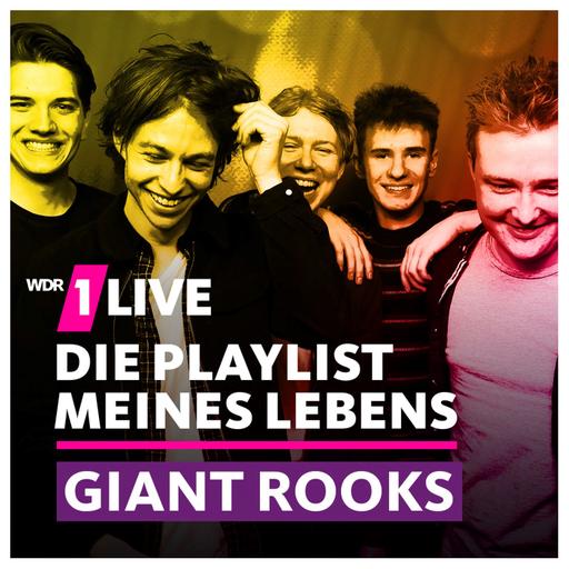 Giant Rooks – Die Playlist meines Lebens