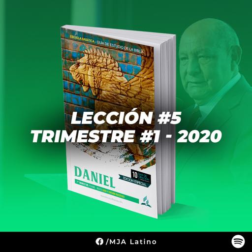 Del Orgullo a la Humildad - Lección #5 (Daniel - 1er. Trim. 2020)