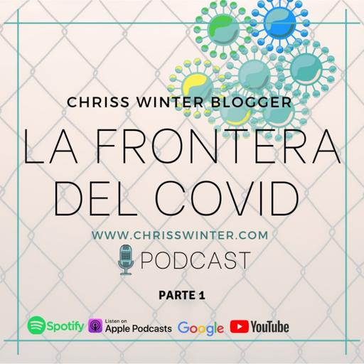 La Frontera del COVID pte 1