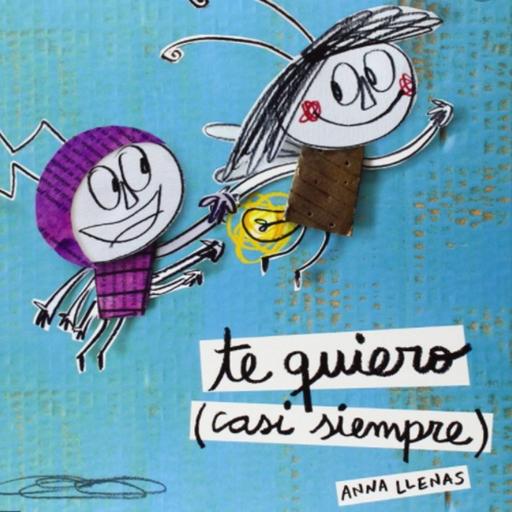 TE QUIERO (casi siempre) cuento infantil de Anna Llenas