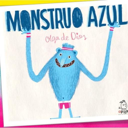 Monstruo Azul, cuento infantil de Olga de Dios