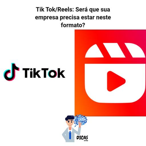 085 TikTok/Reels: Será que sua empresa precisa estar neste formato?