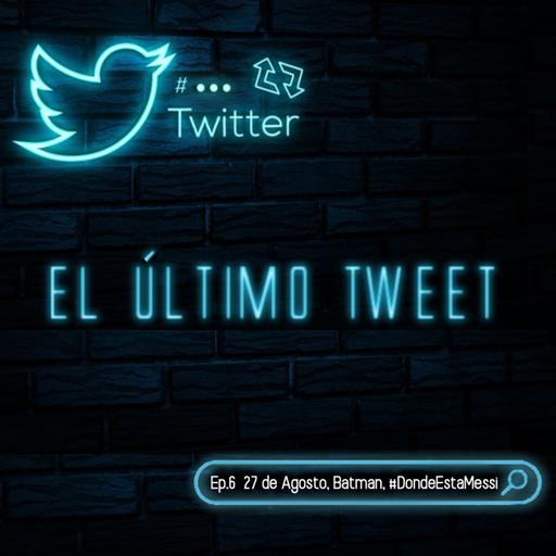 El Último Tweet pt. 6