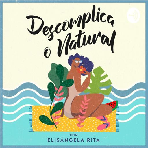 EP 7: Um estilo de vida natural: conversa com chá de ervas. PT 1/2