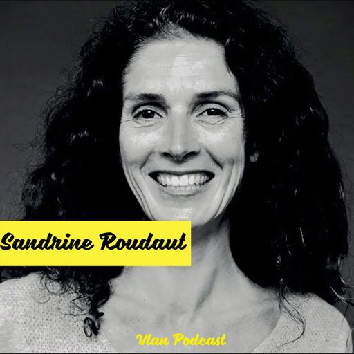 #142 Comment faire advenir un nouveau monde désirable avec Sandrine Roudaut