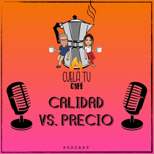 CALIDAD VS. PRECIO