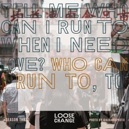 Ep 22 | Who Can I Run to?