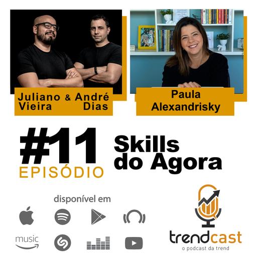 #11 Paula Alexandrisky | Skills do Agora