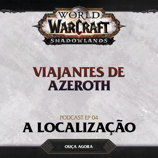 #04 - Localização ft. Robert Wilson e Yetz