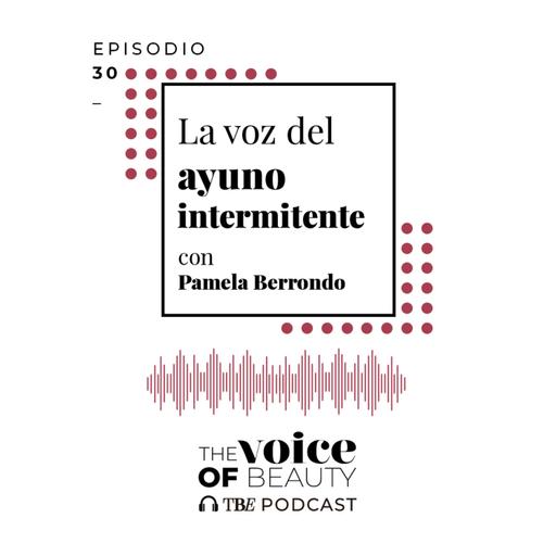 E30 - La voz del ayuno intermitente con Pamela Berrondo