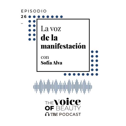 E26 - La voz de la manifestación con Sofia Alva