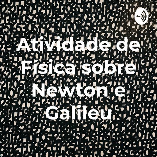 Atividade sobre Newton e Galileu