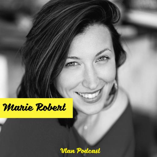 #144 Transformer une crise en opportunité avec Marie Robert