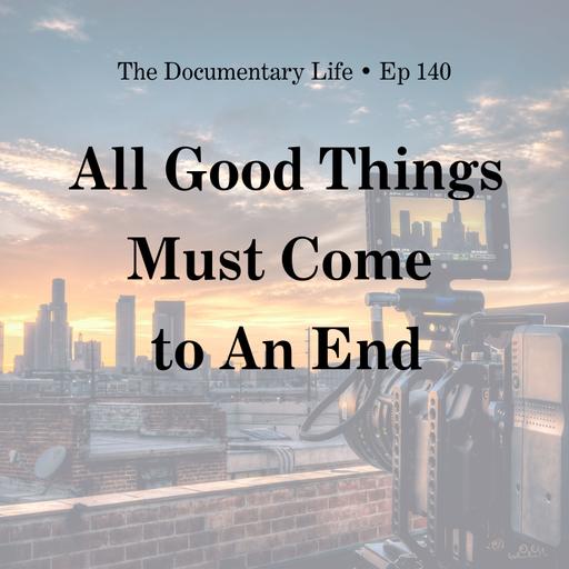 All Good Things Must Come to An End